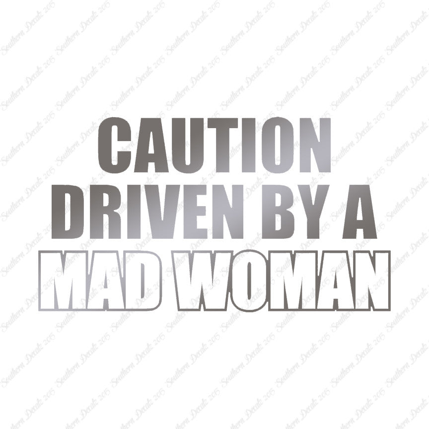 Caution Driven Mad Woman