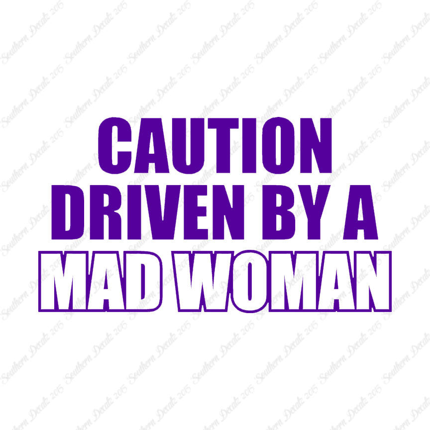 Caution Driven Mad Woman