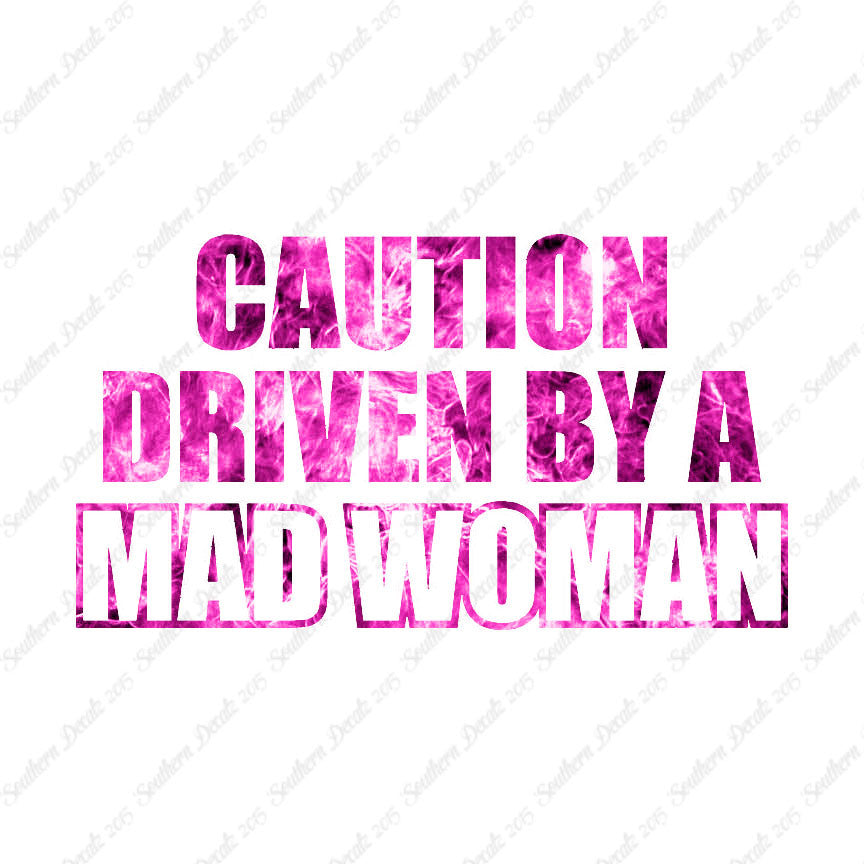 Caution Driven Mad Woman