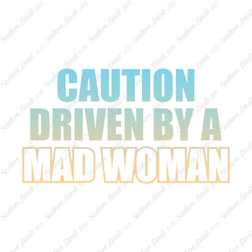 Caution Driven Mad Woman