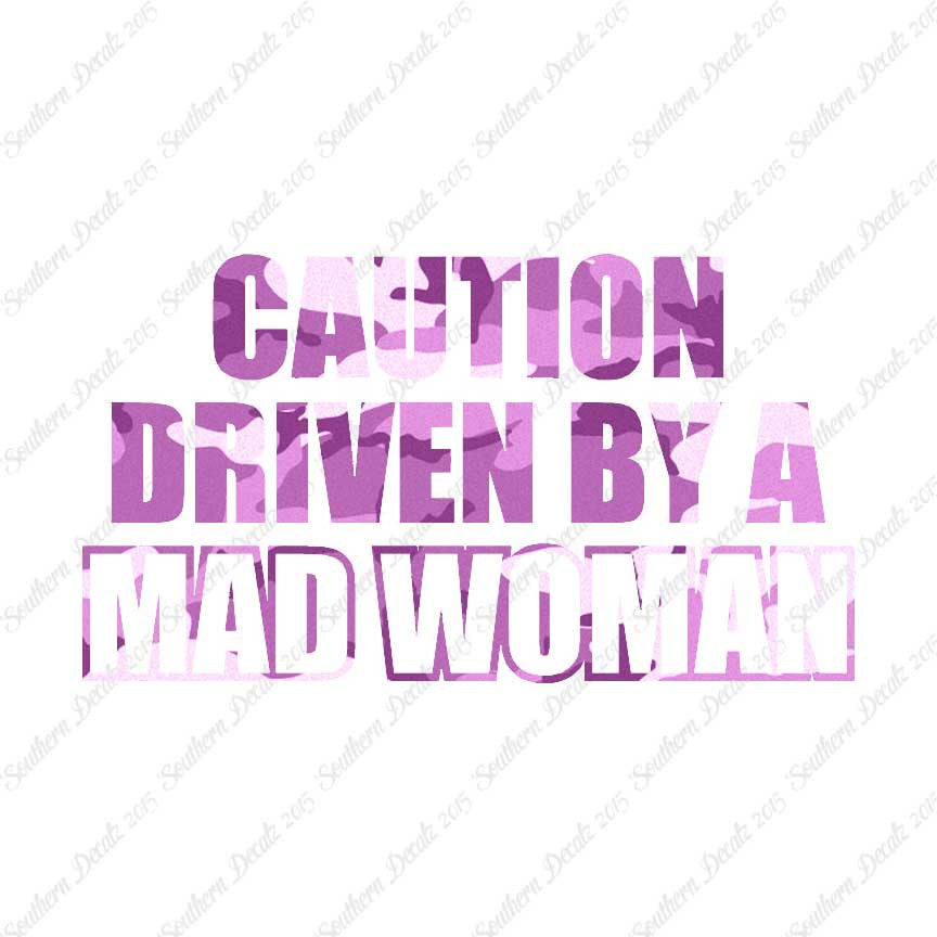 Caution Driven Mad Woman