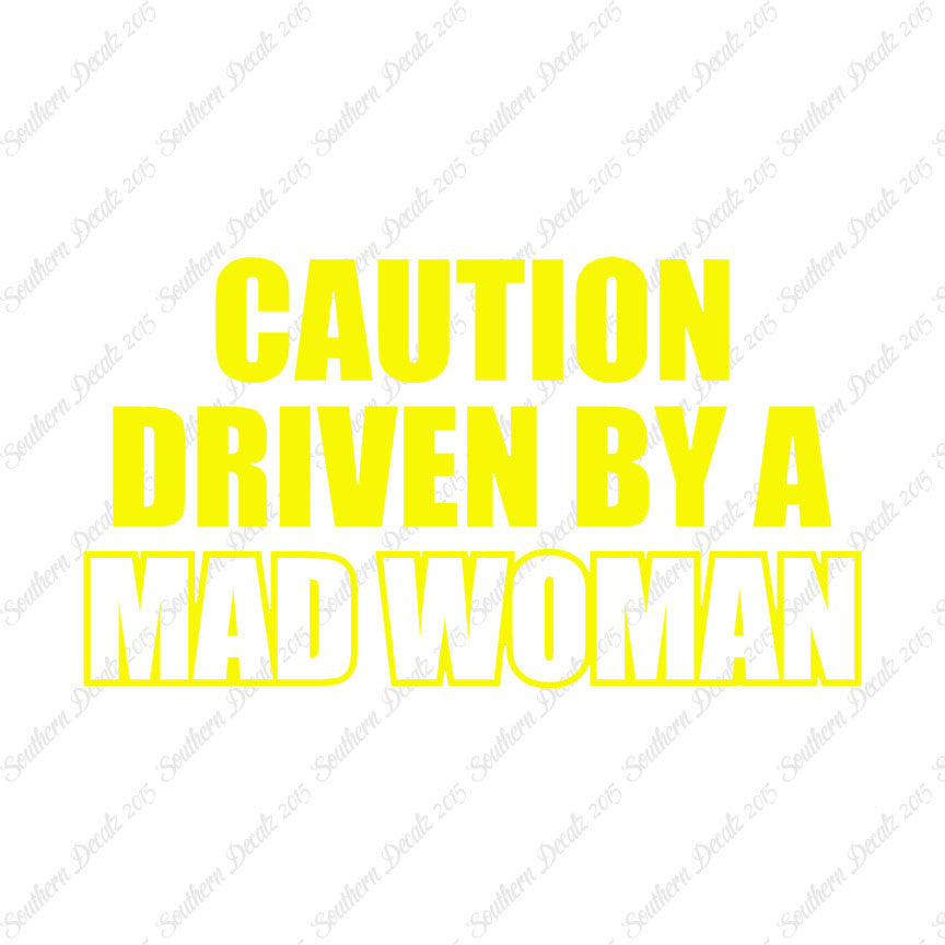 Caution Driven Mad Woman