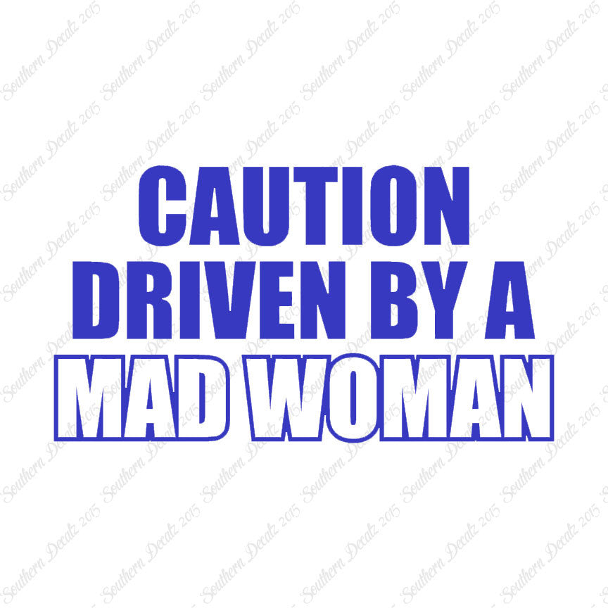 Caution Driven Mad Woman
