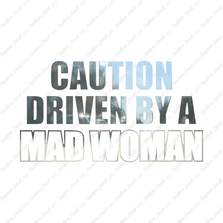 Caution Driven Mad Woman