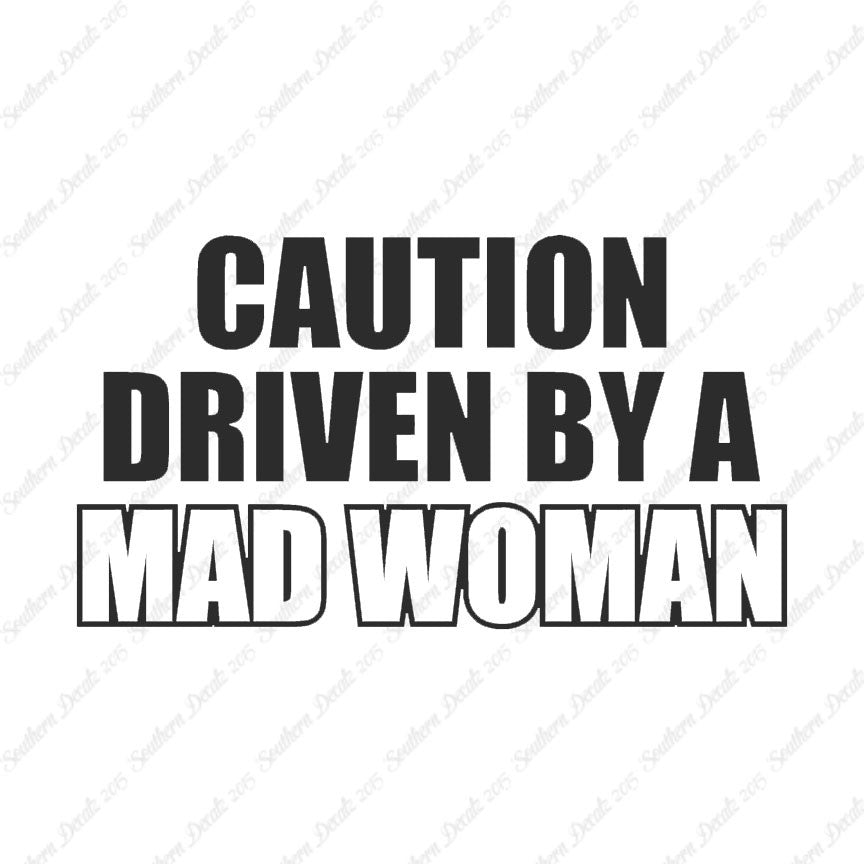 Caution Driven Mad Woman