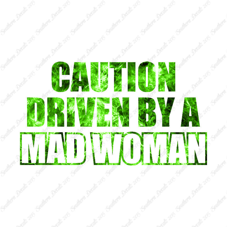 Caution Driven Mad Woman