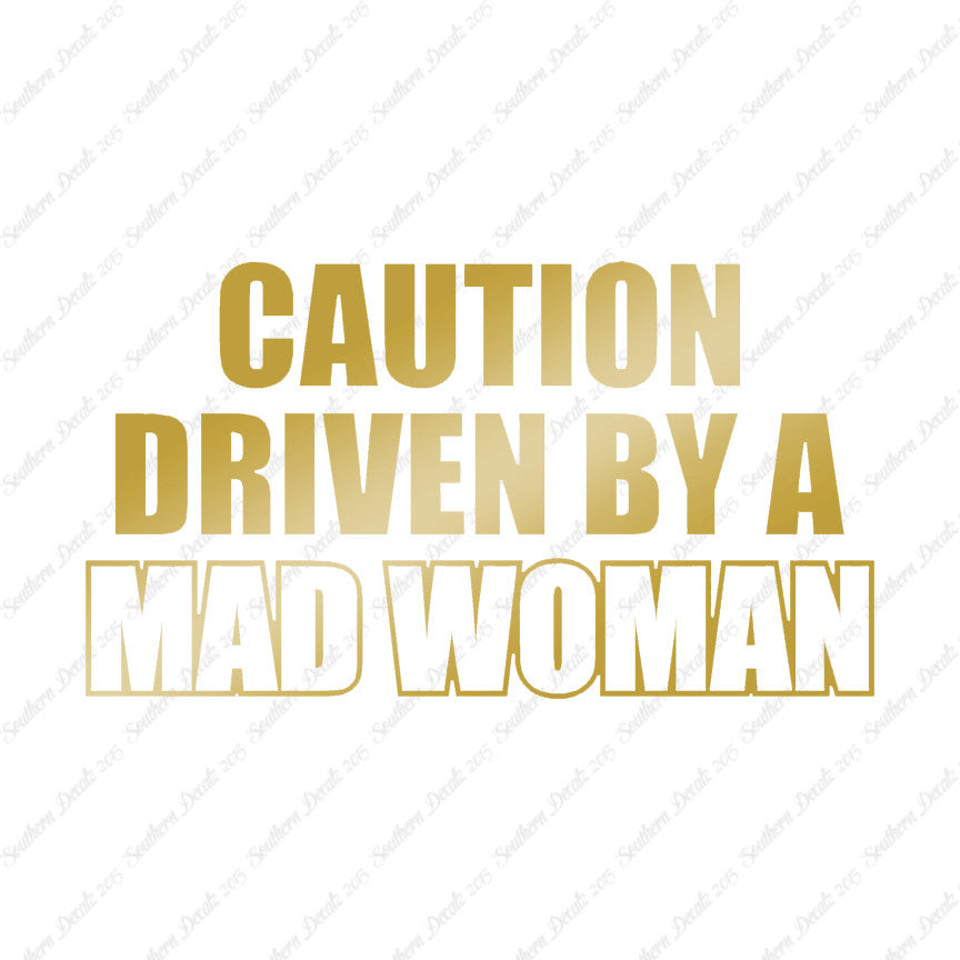 Caution Driven Mad Woman