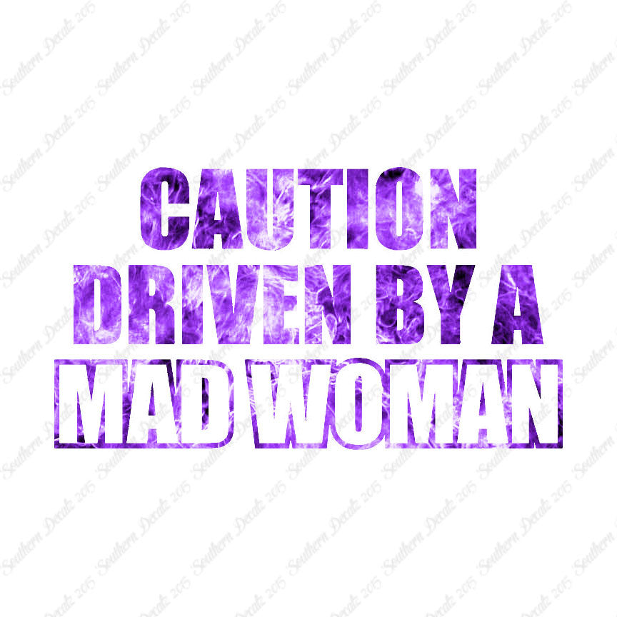 Caution Driven Mad Woman