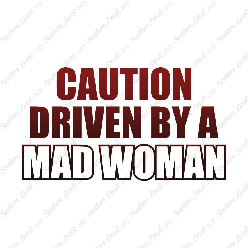 Caution Driven Mad Woman