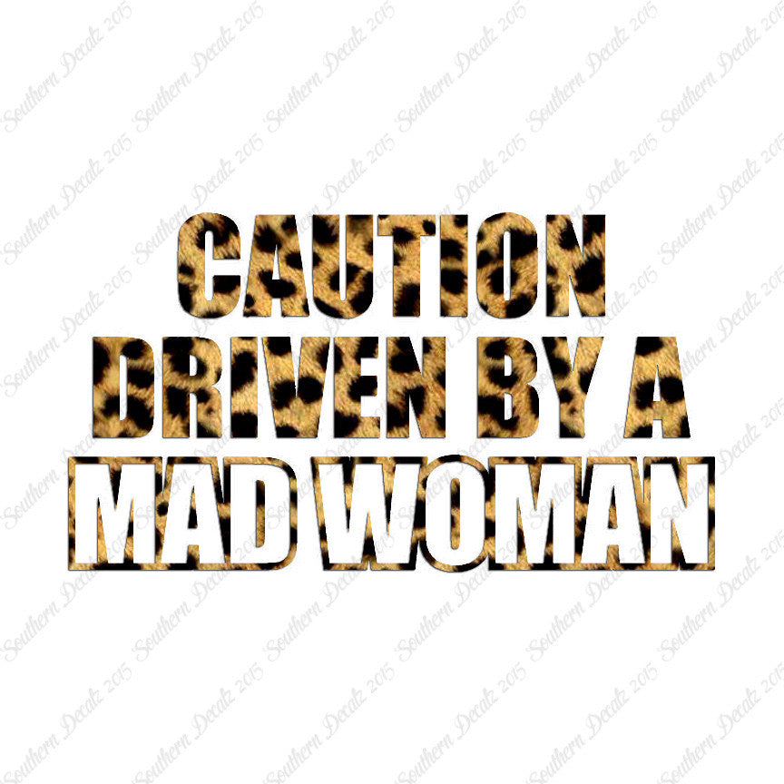 Caution Driven Mad Woman