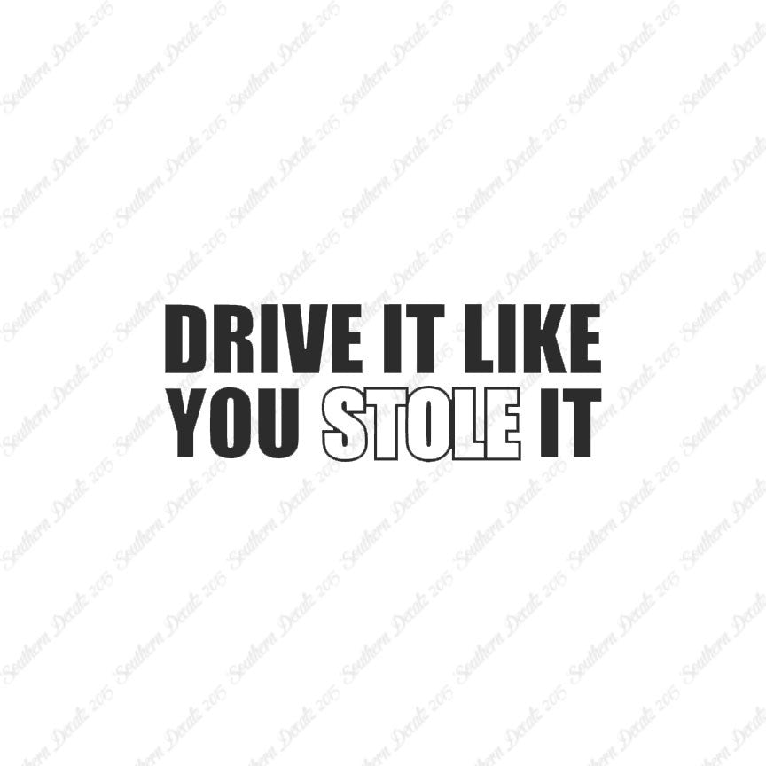 Drive Like You Stole It