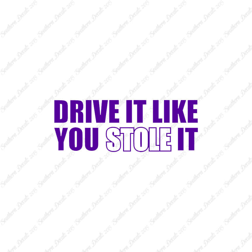 Drive Like You Stole It