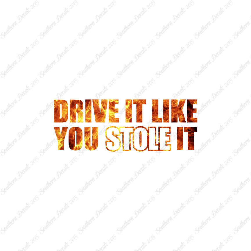 Drive Like You Stole It