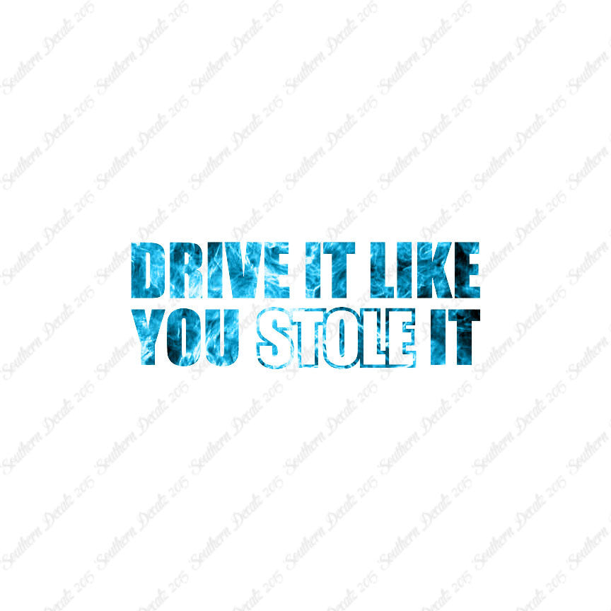 Drive Like You Stole It