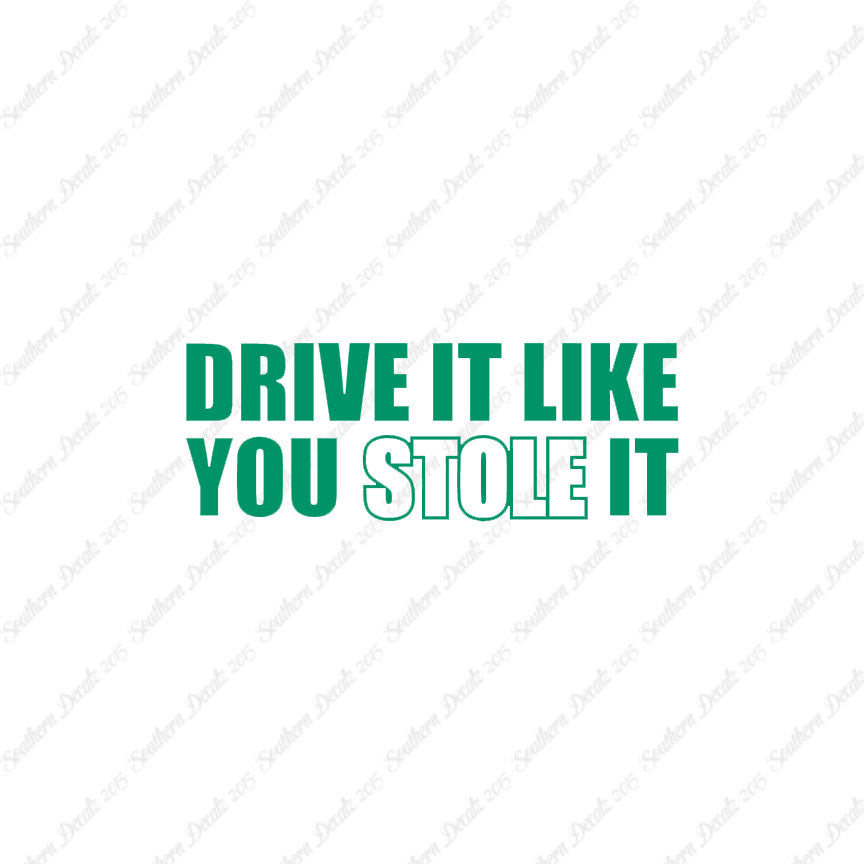 Drive Like You Stole It