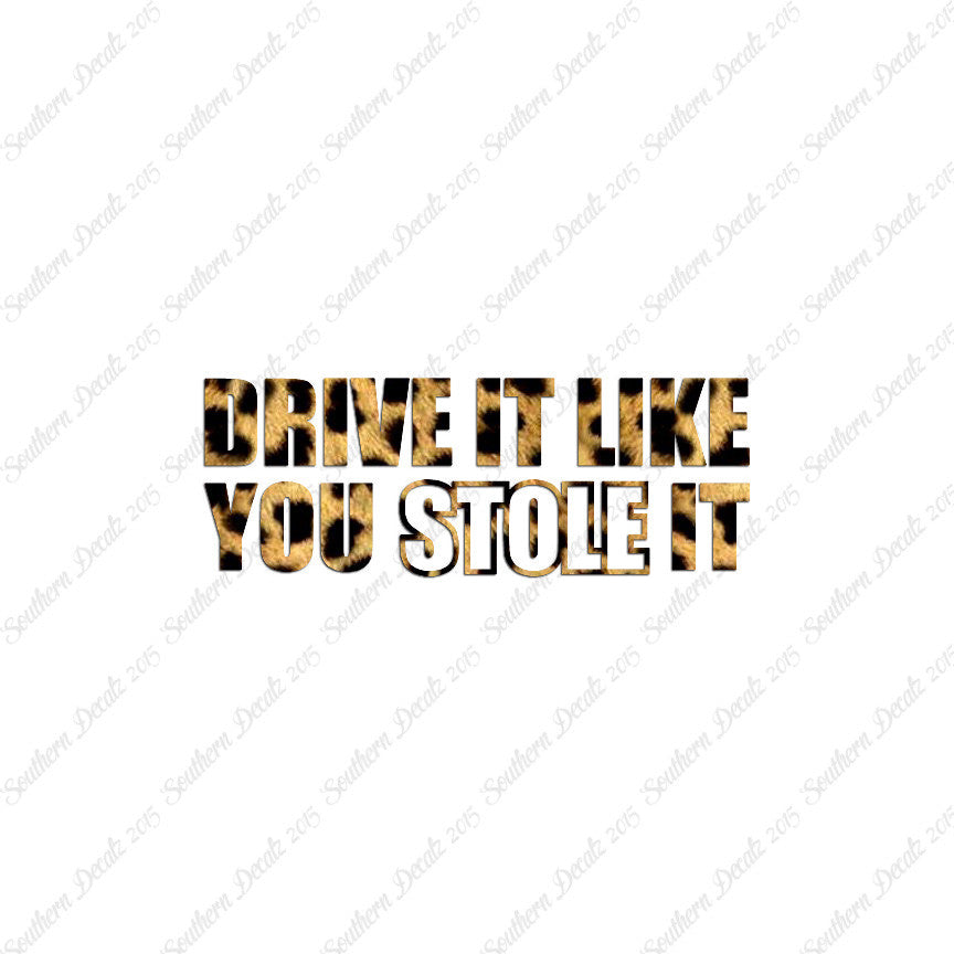 Drive Like You Stole It