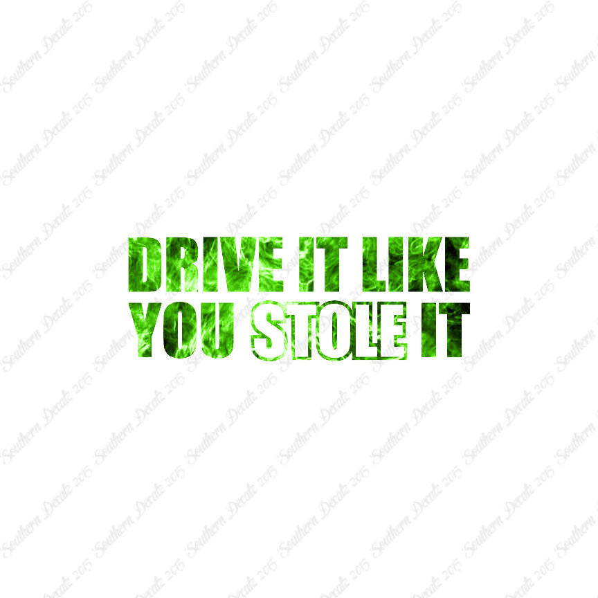Drive Like You Stole It