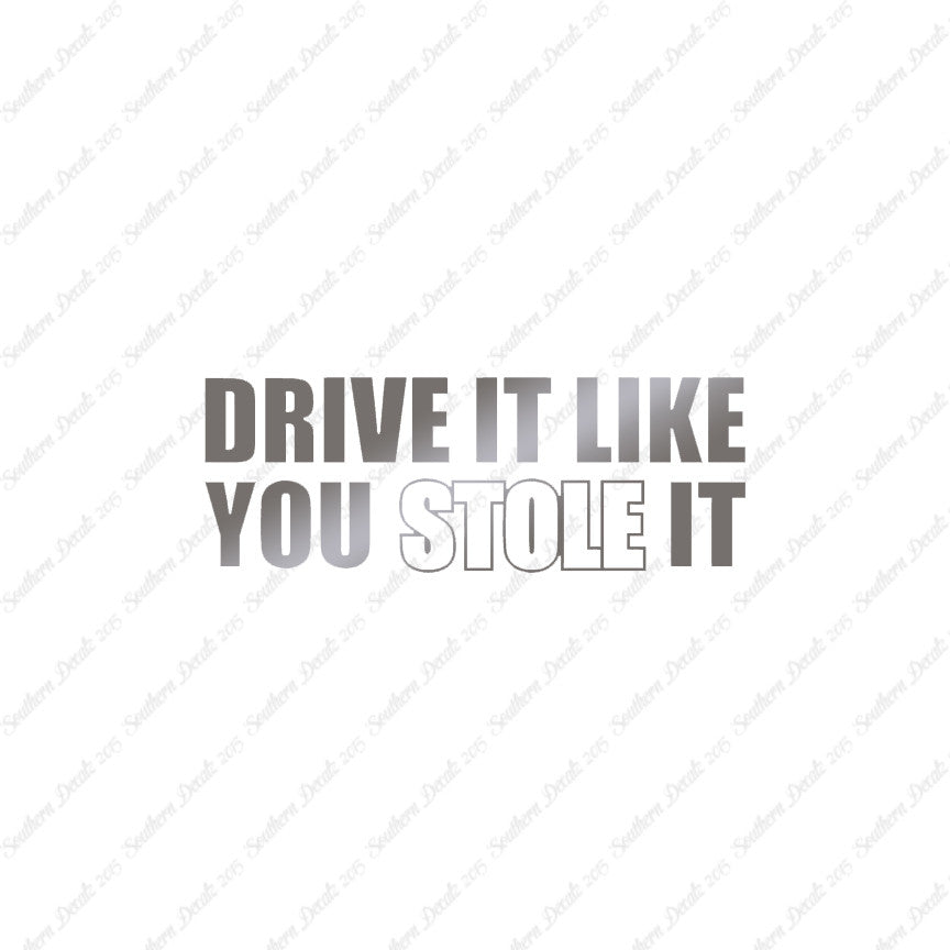 Drive Like You Stole It