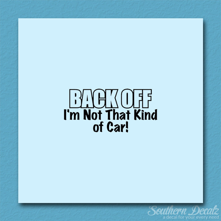 Back Off Not That Kind Of Car