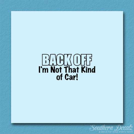 Back Off Not That Kind Of Car