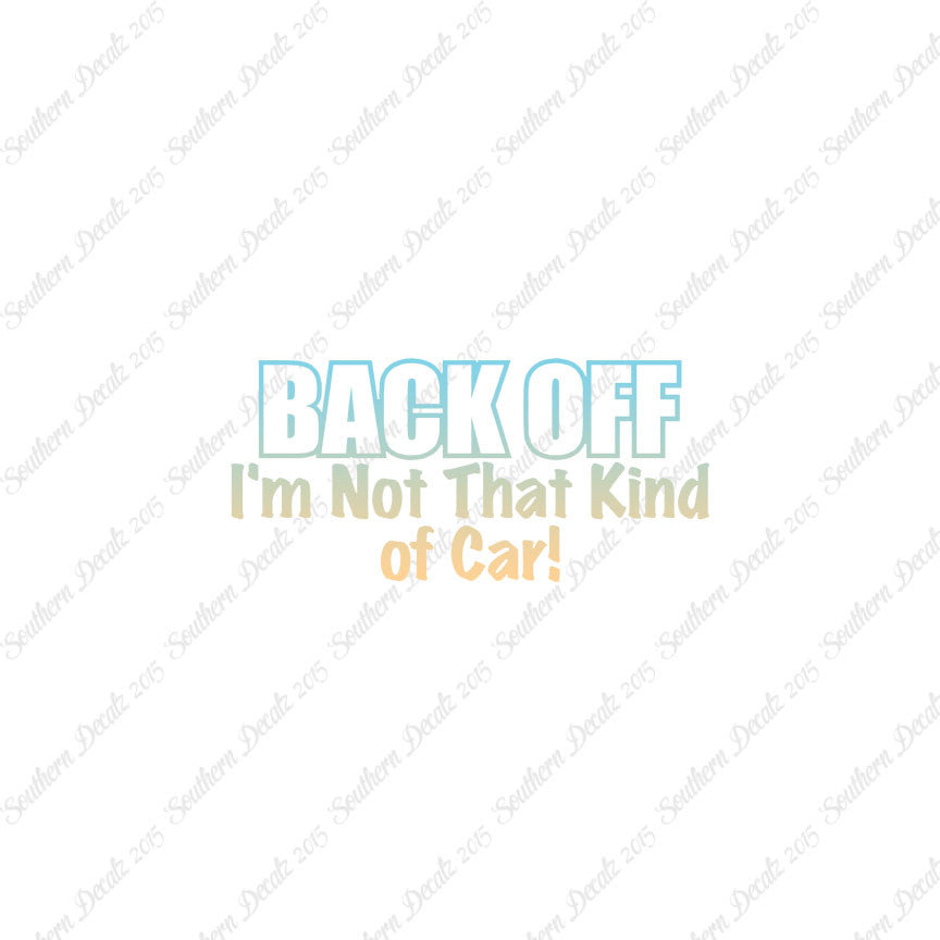 Back Off Not That Kind Of Car