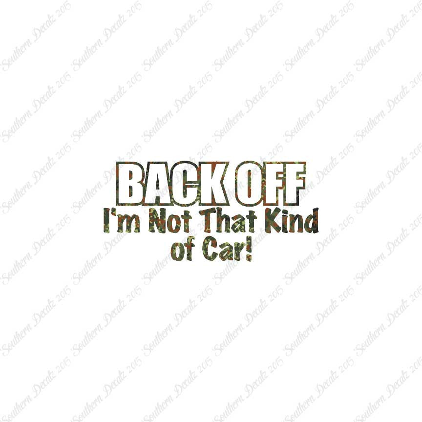 Back Off Not That Kind Of Car