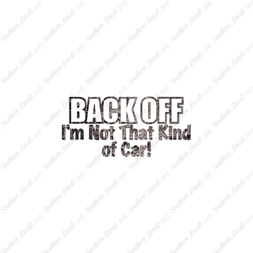 Back Off Not That Kind Of Car