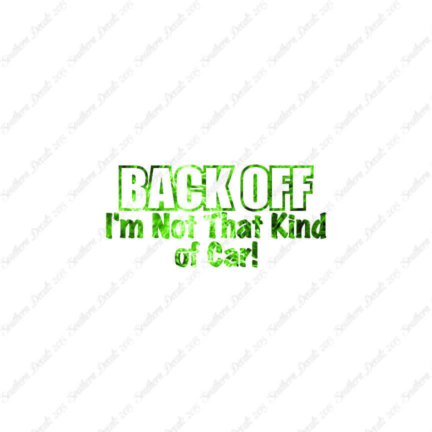 Back Off Not That Kind Of Car