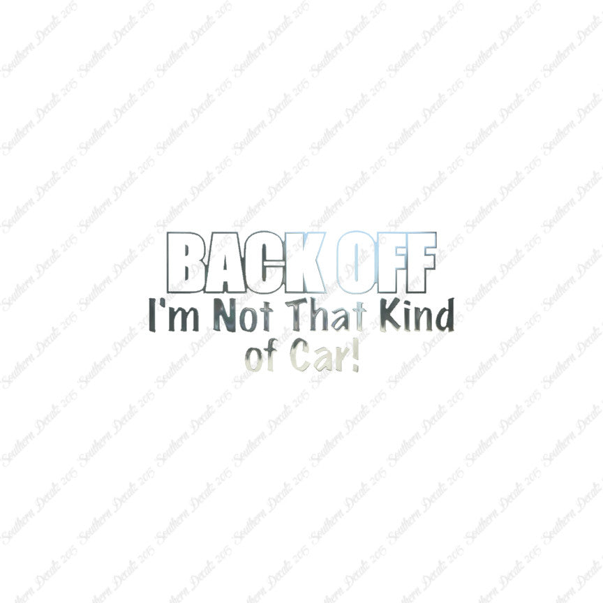 Back Off Not That Kind Of Car