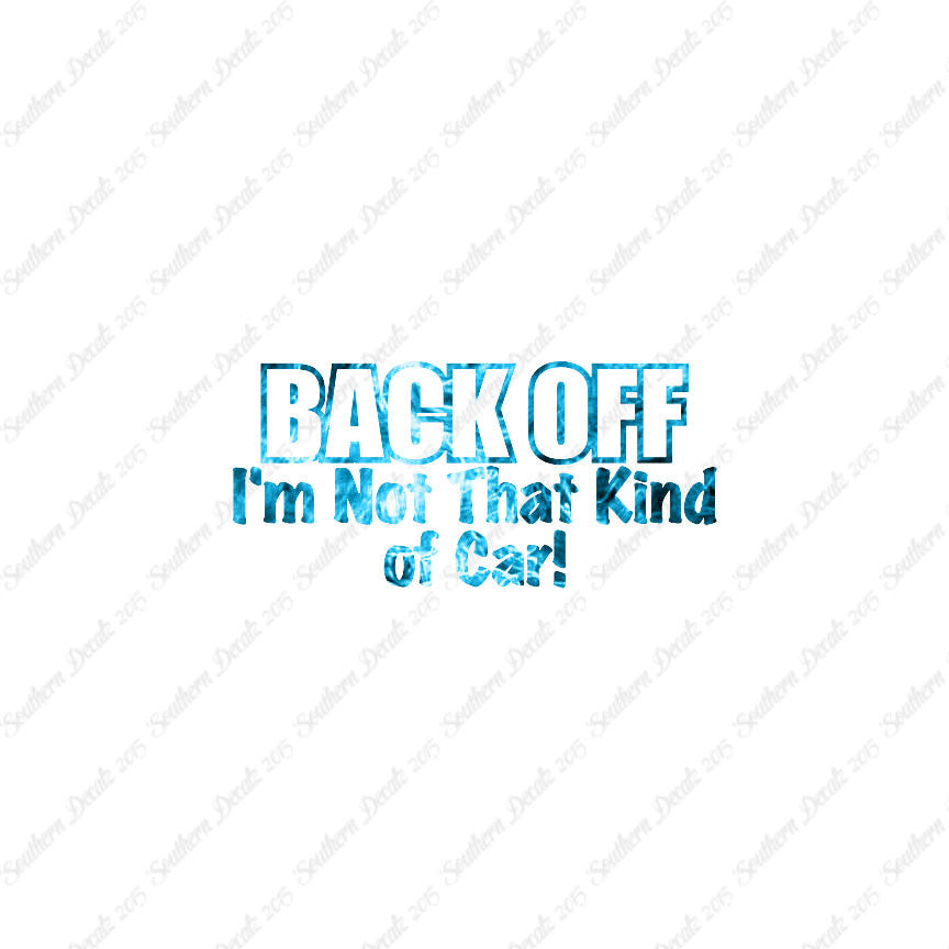 Back Off Not That Kind Of Car
