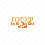 Back Off Not That Kind Of Car