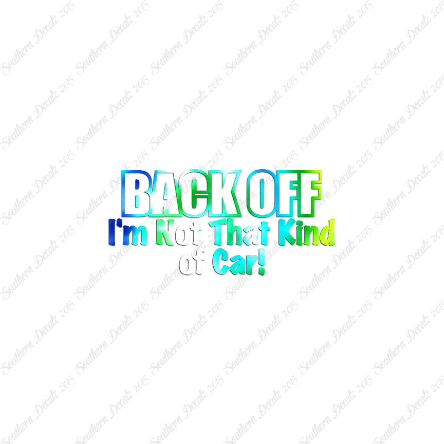 Back Off Not That Kind Of Car