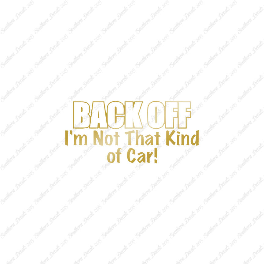 Back Off Not That Kind Of Car