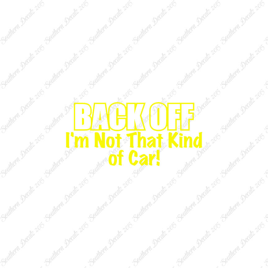 Back Off Not That Kind Of Car