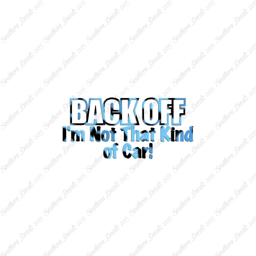 Back Off Not That Kind Of Car