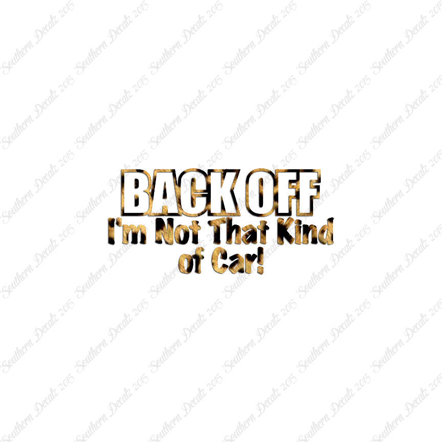Back Off Not That Kind Of Car