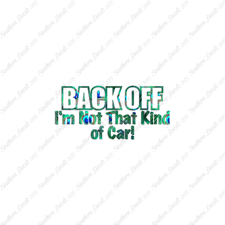 Back Off Not That Kind Of Car