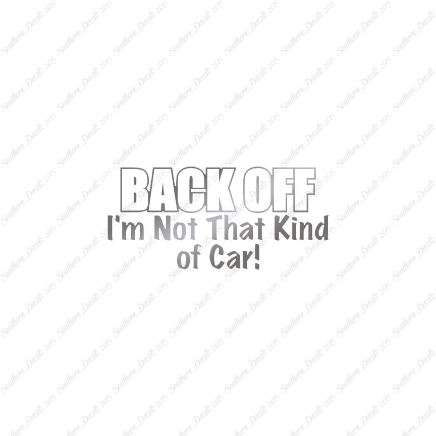Back Off Not That Kind Of Car