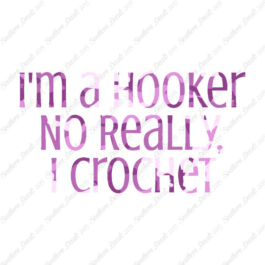 I'm A Hooker Crochet