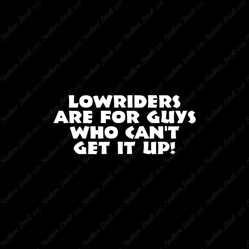 Lowriders Can't Get It Up