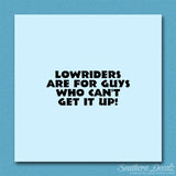 Lowriders Can't Get It Up