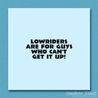 Lowriders Can't Get It Up