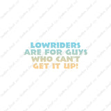 Lowriders Can't Get It Up