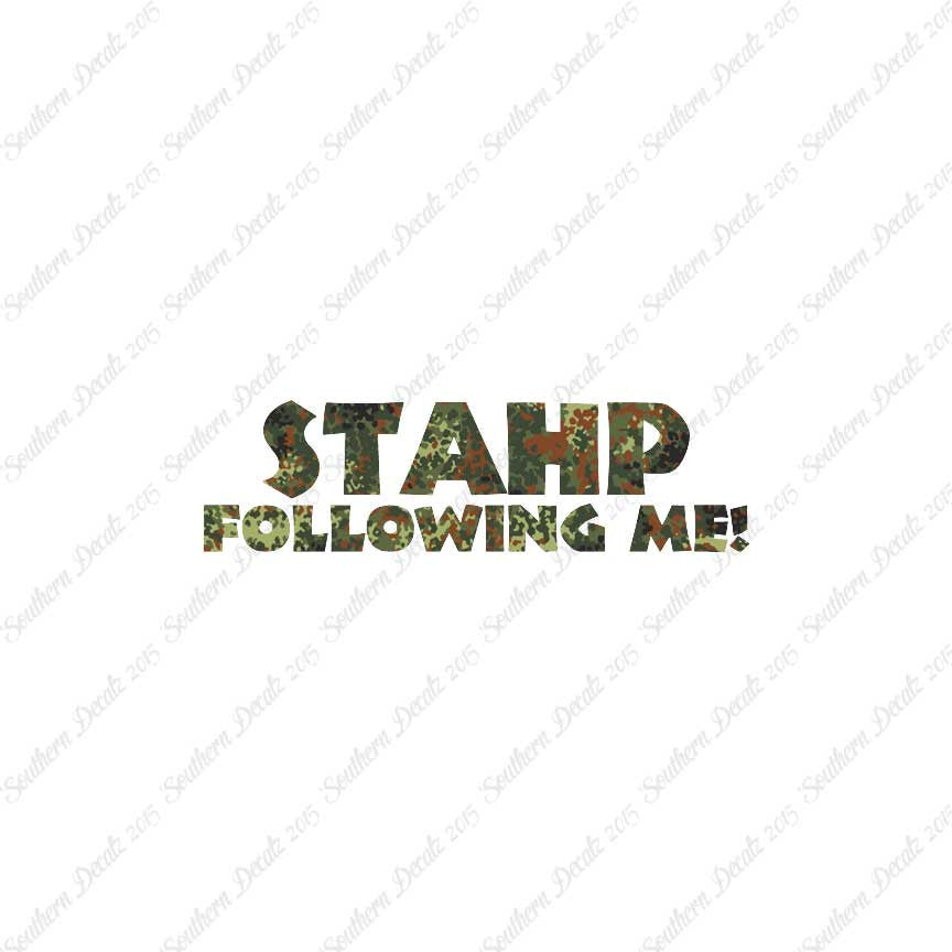 Stahp Following Me Stop