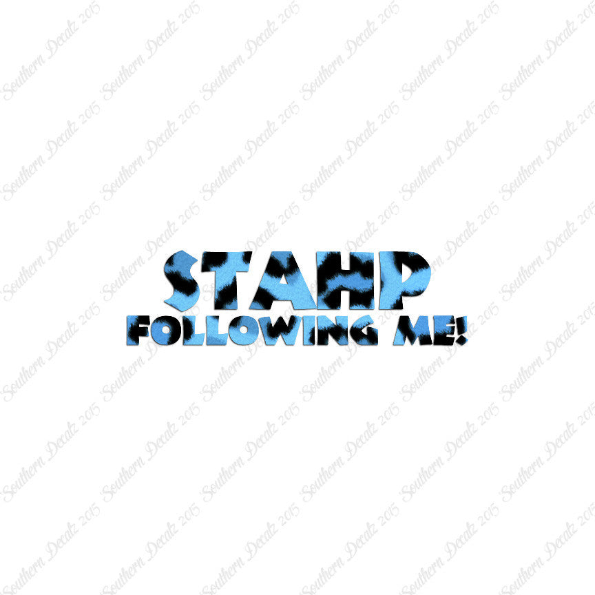 Stahp Following Me Stop