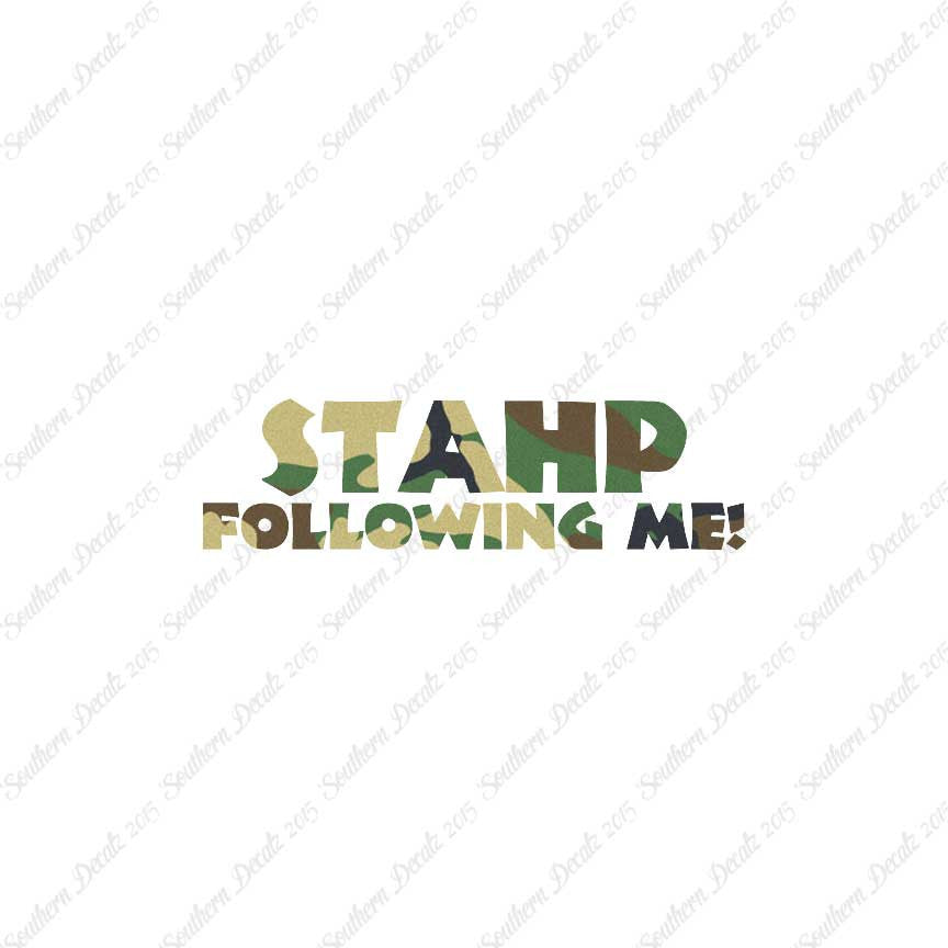 Stahp Following Me Stop