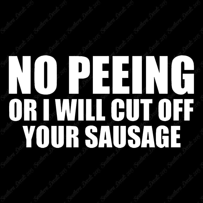 No Peeing Cut Of Sausage