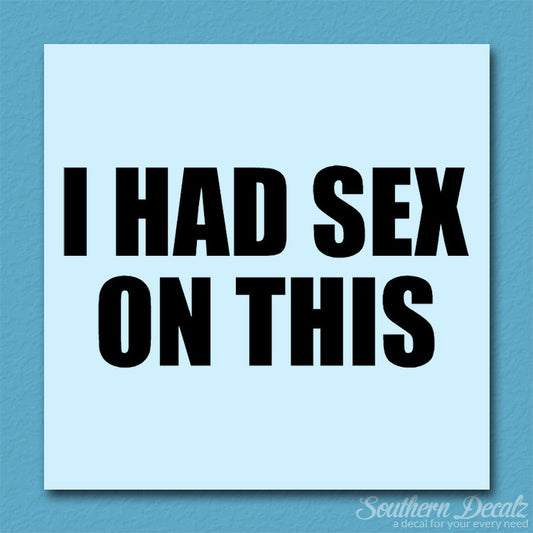 I Had Sex On This