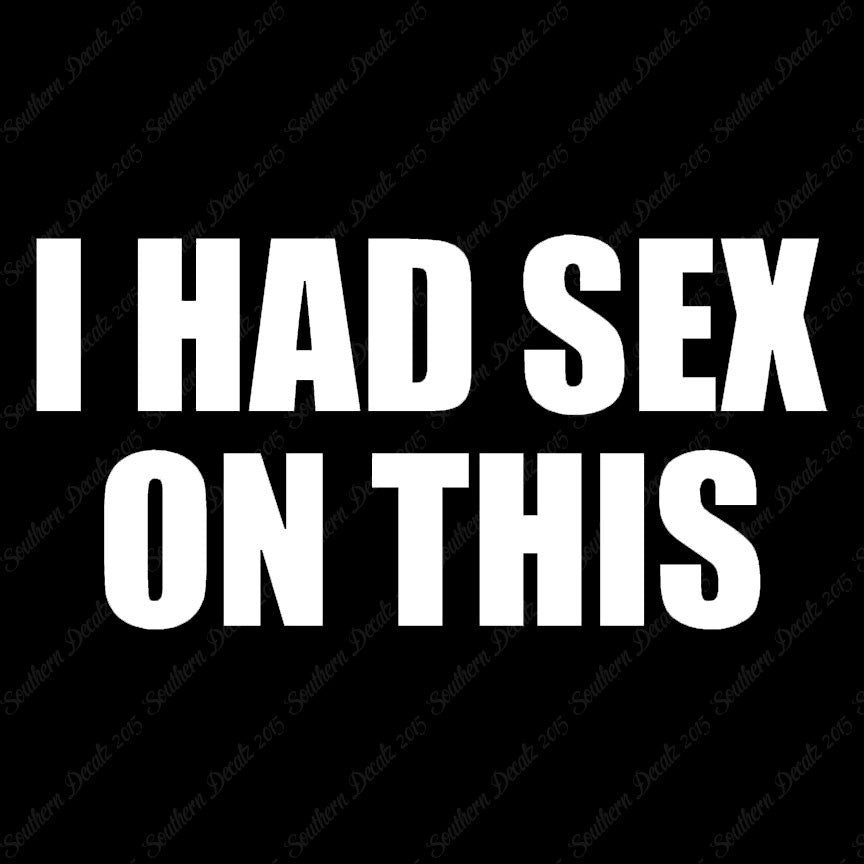 I Had Sex On This