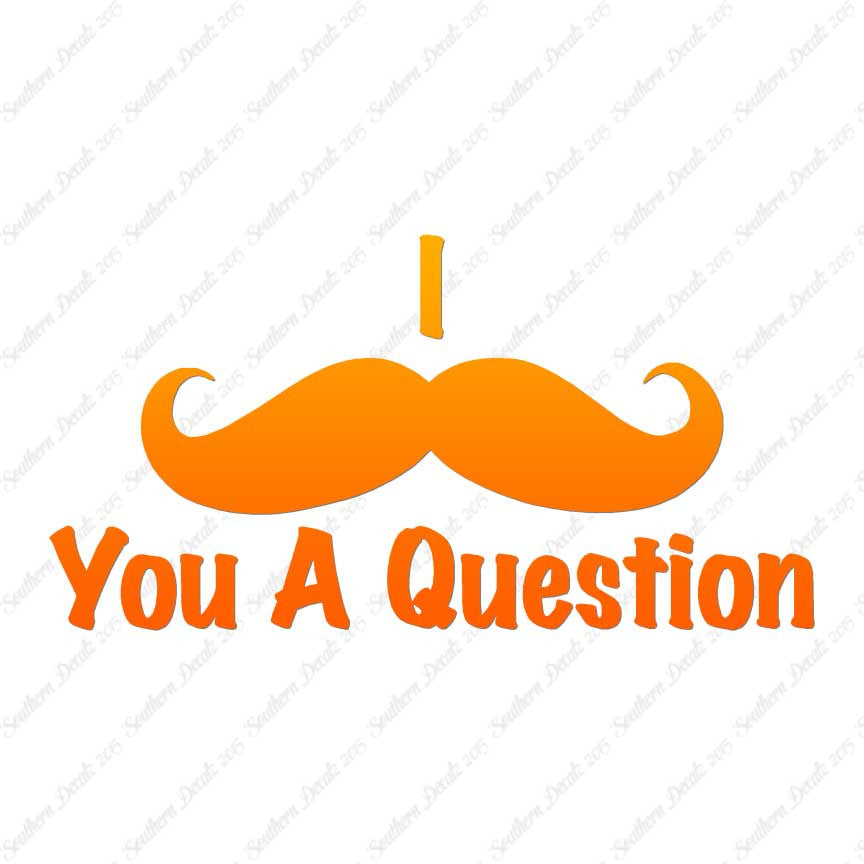 Mustache Must Ask You A Question